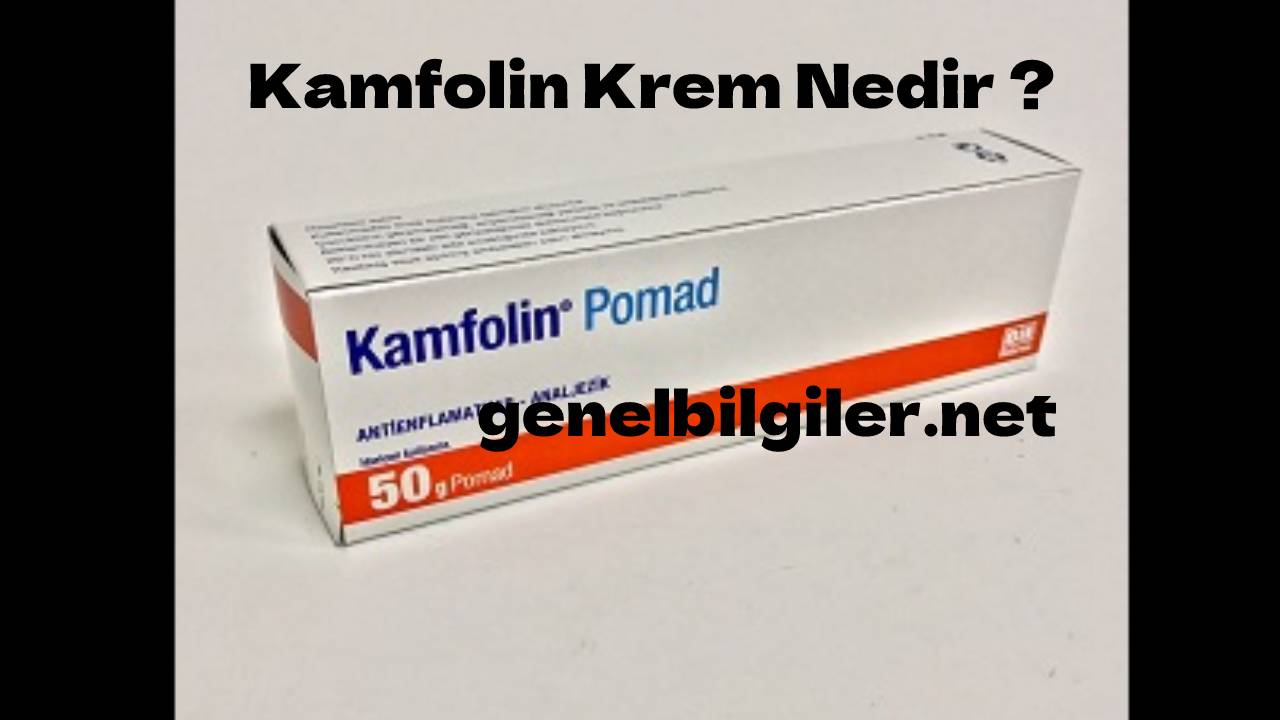 Kamfolin Krem Nedir ?, Kamfolin Merhem , Kamfolin Pomad